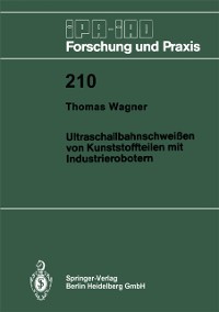 Cover Ultraschallbahnschweißen von Kunststoffteilen mit Industrierobotern