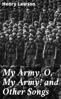 Cover My Army, O, My Army! and Other Songs