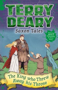 Cover Saxon Tales: The King Who Threw Away His Throne