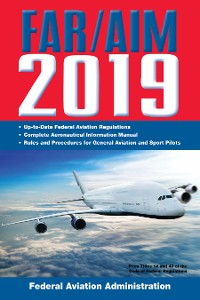 Cover FAR/AIM 2019: Up-to-Date FAA Regulations / Aeronautical Information Manual