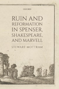 Cover Ruin and Reformation in Spenser, Shakespeare, and Marvell
