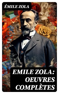 Cover Emile Zola: Oeuvres complètes