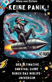 Cover Keine Panik! Der ultimative Survival Guide durch das Midlife Universum