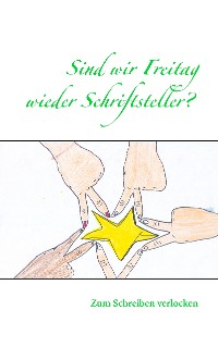 Cover Sind wir Freitag wieder Schriftsteller?