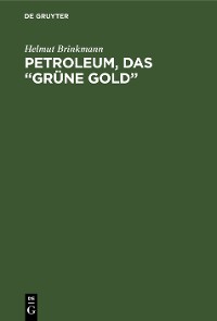 Cover Petroleum, das “grüne Gold”