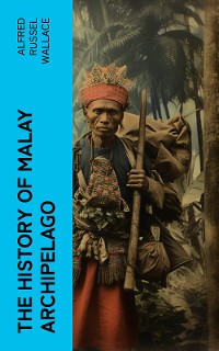 Cover The History of Malay Archipelago