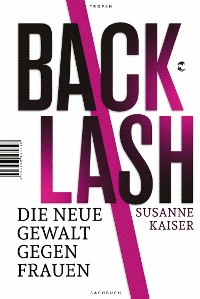 Cover Backlash - Die neue Gewalt gegen Frauen