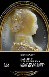 Cover Carlos V y el regreso a Italia de la reina Bona de Polonia