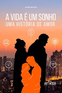 Cover A Vida é Um Sonho: Uma História de Amor