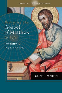 Cover Opening the Scriptures   Bringing the Gospel of Matthew to Life