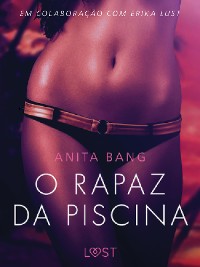 Cover O rapaz da piscina – Um conto erótico