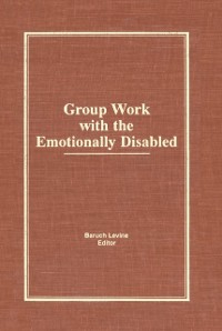 Cover Group Work With the Emotionally Disabled