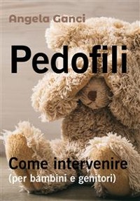 Cover Pedofili. Come intervenire (per bambini e genitori)