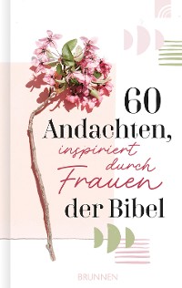 Cover 60 Andachten, inspiriert durch Frauen der Bibel