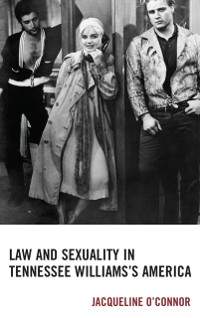 Cover Law and Sexuality in Tennessee Williams's America