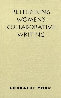 Cover Rethinking Women's Collaborative Writing