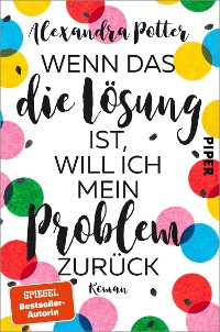 Cover Wenn das die Lösung ist, will ich mein Problem zurück