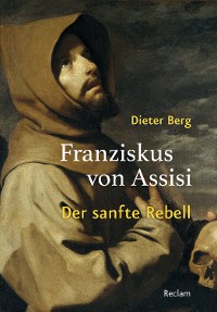 Cover Franziskus von Assisi. Der sanfte Rebell