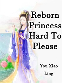 Cover Reborn Princess Hard To Please