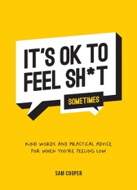 Cover It's OK to Feel Sh*t (Sometimes)