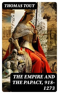 Cover The Empire and the Papacy, 918-1273