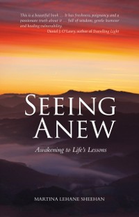 Cover Seeing Anew : Awakening to Life's Lessons