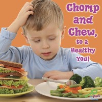 Cover Chomp and Chew, To a Healthy You!