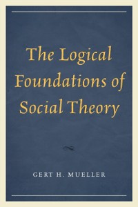 Cover Logical Foundations of Social Theory