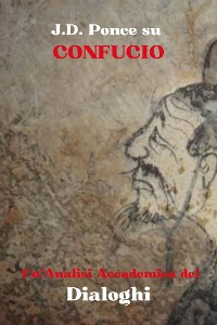 Cover J.D. Ponce su Confucio: Un'Analisi Accademica dei Dialoghi