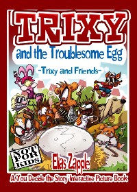 Cover Trixy and the Troublesome Egg