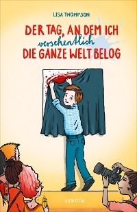 Cover Der Tag, an dem ich versehentlich die ganze Welt belog