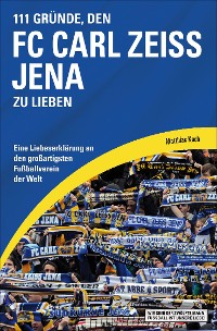 Cover 111 Gründe, den FC Carl Zeiss Jena zu lieben