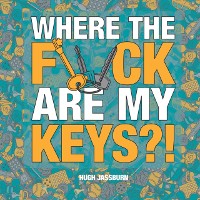 Cover Where the F*ck Are My Keys?