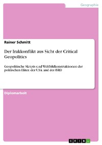 Cover Der Irakkonflikt aus Sicht der Critical Geopolitics