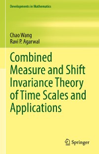 Cover Combined Measure and Shift Invariance Theory of Time Scales and Applications