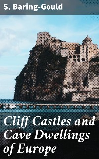 Cover Cliff Castles and Cave Dwellings of Europe