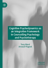 Cover Cognitive Psychodynamics as an Integrative Framework in Counselling Psychology and Psychotherapy