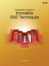 Cover Carpenter's Guide to Innovative SAS Techniques