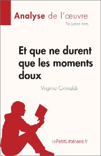 Cover Et que ne durent que les moments doux de Virginie Grimaldi (Analyse de l'œuvre)