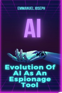 Cover Evolution Of AI As An Espionage Tool