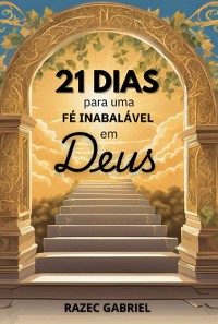 Cover 21 Dias Para Uma Fé Inabalável Em Deus