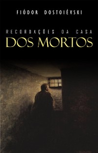 Cover Recordações da Casa dos Mortos