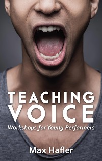 Cover Teaching Voice: Workshops for Young Performers