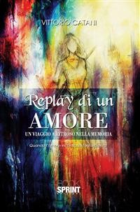 Cover Replay di un amore - Un viaggio a ritroso nella memoria