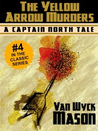 Cover Captain Hugh North 04: The Yellow Arrow Murders