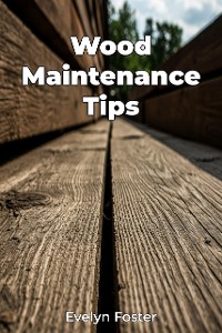 Cover Wood Maintenance Tips