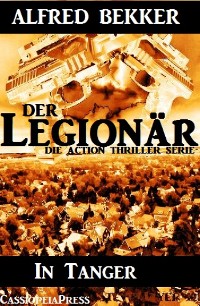 Cover In Tanger (Der Legionär - Die Action Thriller Serie)