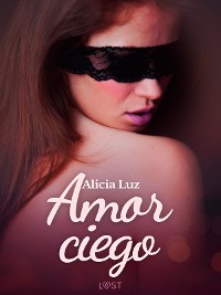 Cover Amor ciego - un relato corto erótico