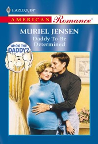 Cover Daddy To Be Determined (Mills & Boon American Romance)