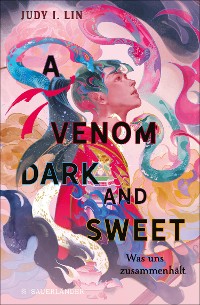 Cover A Venom Dark and Sweet – Was uns zusammenhält